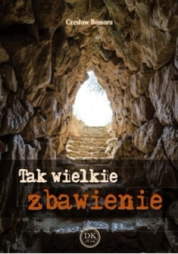 Tak wielkie zbawienie