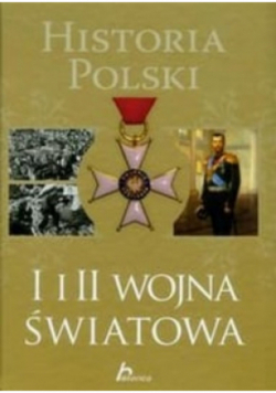 Historia Polski I i II Wojna Światowa