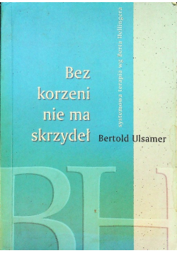 Bez korzeni nie ma skrzydeł