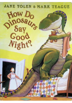 How Do Dinosaurs Say Good Night?