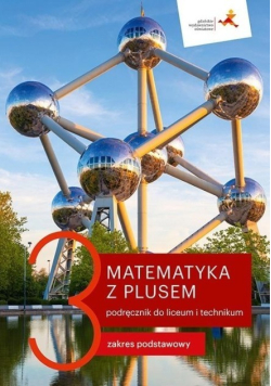 Matematyka z plusem 3 Podręcznik dla liceum i technikum Zakres podstawowy