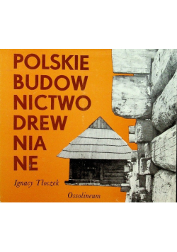 Polskie budownictwo drewniane