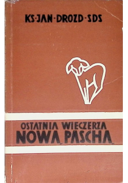 Ostatnia Wieczerza Nowa Pascha
