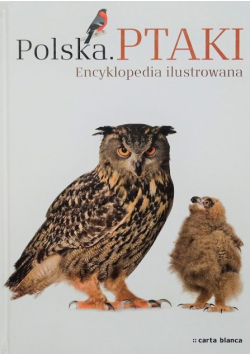Polska Ptaki encyklopedia ilustrowana