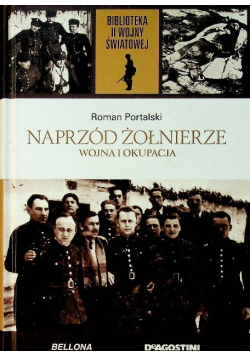 Biblioteka II Wojny Światowej Tom 61 Naprzód żołnierze Wojna i okupacja
