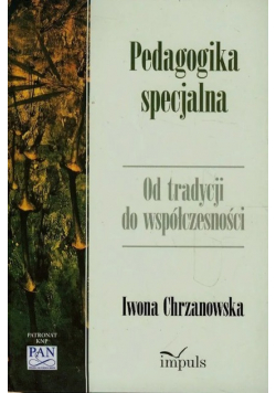 Pedagogika specjalna Od tradycji do współczesności