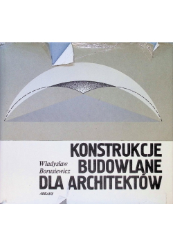 Konstrukcje budowlane dla architektów