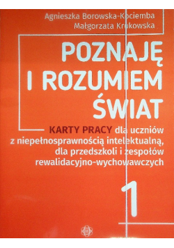 Poznaję i rozumiem świat Część 1 Karty pracy dla uczniów z niepełnosprawnością intelektualną, dla przedszkoli i zespołów rewalidacyjno - wychowawczych