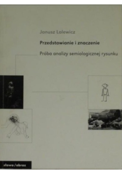 Przedstawianie i znaczenie. Próba analizy semiologicznej rysunku