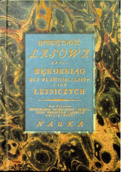 Umiejętność lasowa czyli rękoksiąg dla właścicieli lasów i ich leśniczych