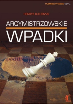 Arcymistrzowskie wpadki