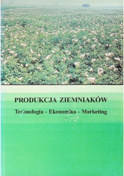 Produkcja ziemniaków technologia ekonomika marketing