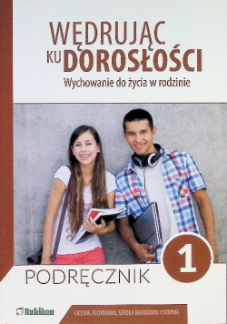Wędrując ku dorosłości Wychowanie do życia w rodzinie Klasa 1 Podręcznik