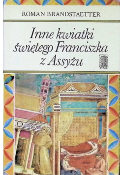 Inne kwiatki świętego Franciszka z Assyżu