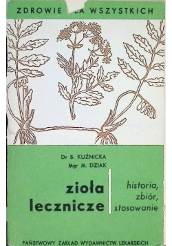 Zioła lecznicze historia zbiór stosowanie