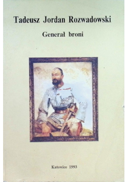 Tadeusz Jordan Rozwadowski Generał broni