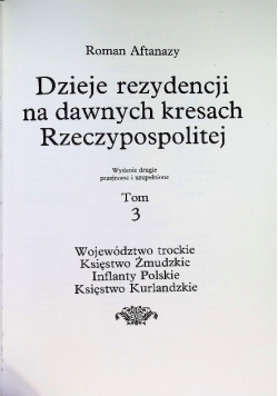 Dzieje rezydencji na dawnych kresach Rzeczypospolitej Tom 3