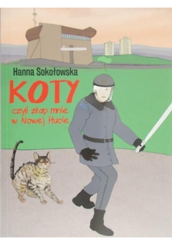 Koty czyli złap mnie w Nowej Hucie