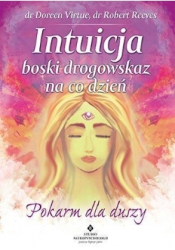 Intuicja. Boski drogowskaz na do dzień