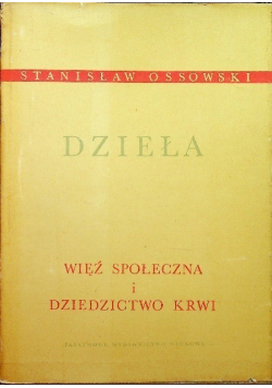 Ossowski Dzieła tom 2 Więź społeczna i dziedzictwo krwi