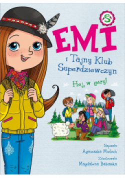 Emi i Tajny Klub Superdziewczyn Tom 13 Hej w góry