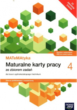 Matematyka Maturalne karty pracy ze zbiorem zadań Zakres podstawowy i rozszerzony 4 Liceum ogólnokształcące i technikum