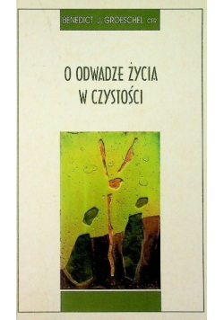 O odwadze życia w czystości