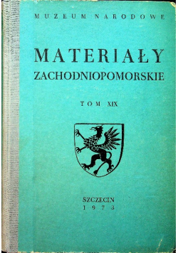 Materiały zachodniopomorskie Tom XIX