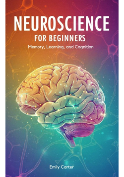Emily Carter Neuroscience for Beginners