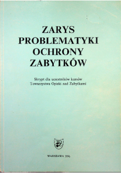 Zarys problematyki ochrony zabytków