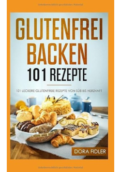 Glutenfrei Backen 101 Rezepte