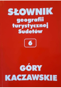 Słownik geografii turystycznej Sudetów Tom 6 Góry Kaczawskie