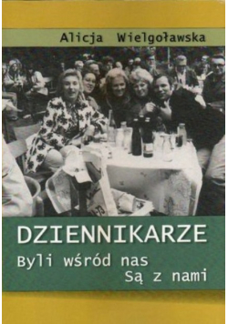 Dziennikarze byli wśród nas Są z nami