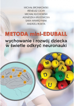 Metoda mini-EduBall. Wychowanie i rozwój dziecka w świetle odkryć neuronauki.