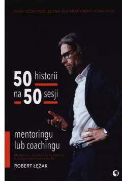 50 historii na 50 sesji mentoringu lub coachingu