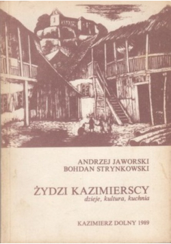 Żydzi Kazimierscy Dzieje Kultura Kuchnia