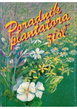 Poradnik plantatora ziół
