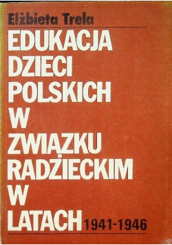 Edukacja dzieci Polskich w związku Radzieckim w latach 1941-1946