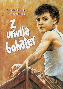 Z urwisa bohater