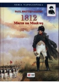1812. Marsz na Moskwę