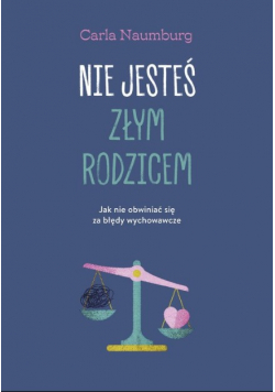 Nie jesteś złym rodzicem