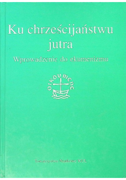 Ku chrześcijaństwu jutra