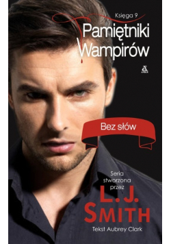 Pamiętniki Wampirów Księga 9 Bez słów
