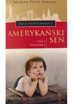 Amerykański sen Tom 5 Emigranci