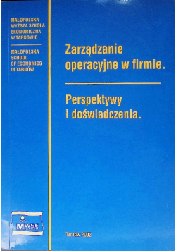 Zarządzanie operacyjne w firmie Perspektywy i doświadczenia