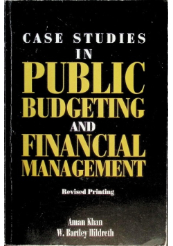Case Studies in Public Budgeting and Financial Management