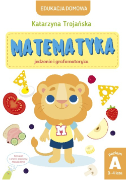Matematyka jedzenie i grafomotoryka. Poziom A