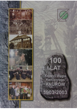 100 lat Kopalni Węgla Kamiennego Knurów