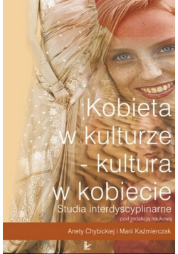 Kobieta w kulturze - kultura w kobiecie