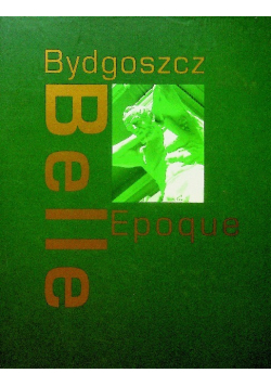 Bydgoszcz Belle epoque